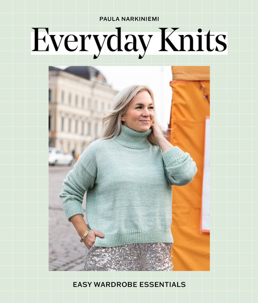 Everyday Knits: Easy Wardrobe Essentials by Paula Narkiniemi